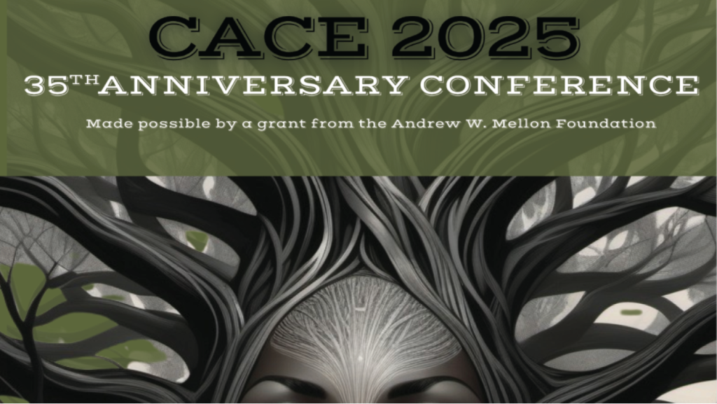 Text that states CACE 2025 35th Anniversary Conference, made possible by a grant from the Andrew W. Mellon Foundation